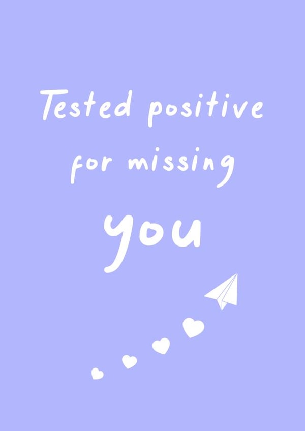 Tested positive for missing you card created by SnailMail