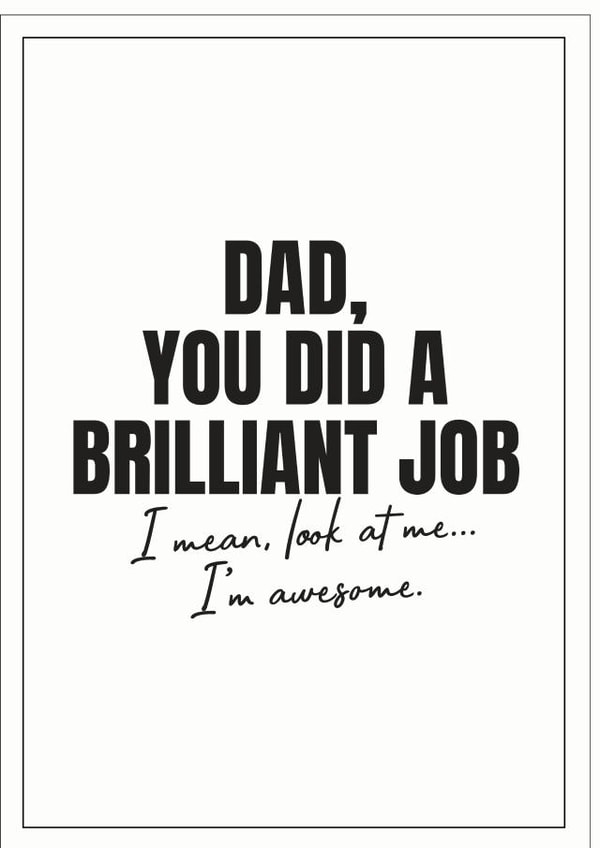 Brilliant job Dad card created by Peter De Wreede