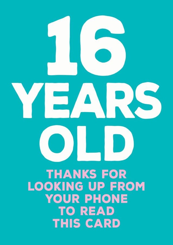 Cheeky Birthday Card - 16 - Teenager - Phone created by Paper Plane