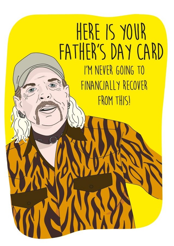 Tiger King Netflix Father's Day Card 40382 created by I Made A Card