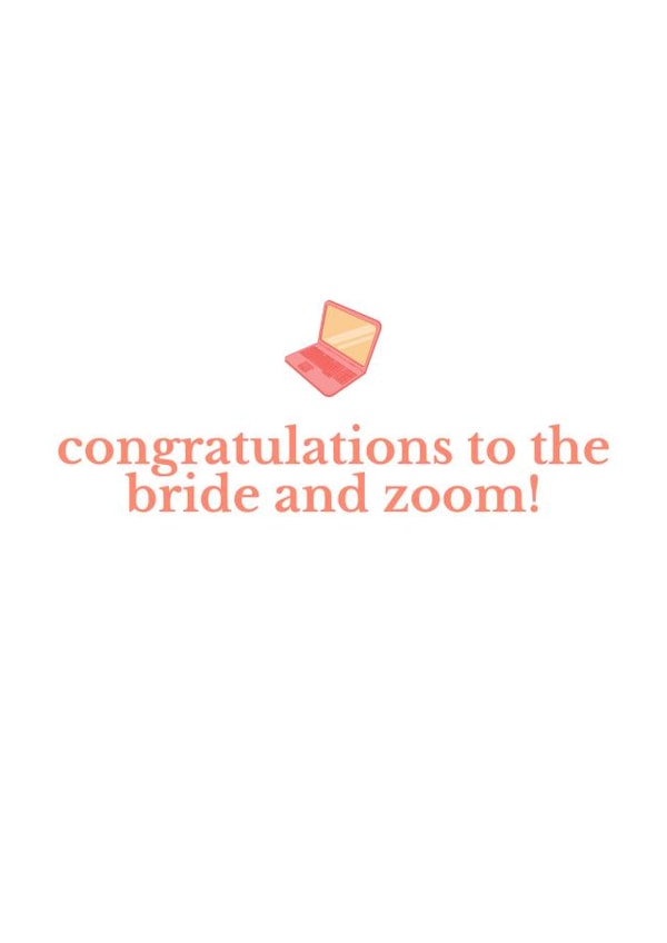 Congratulations to the Bride and Zoom - Covid joke - funny wedding card created by The Enthusiast