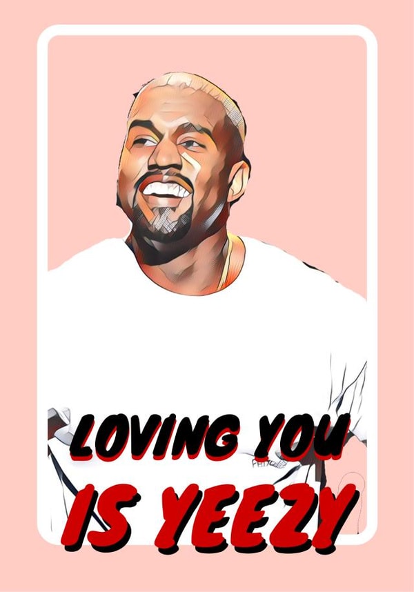 kanye west Love & Friendship Card 16282 created by Bad & Cheeky