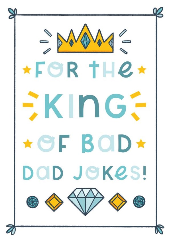 King of bad dad jokes card created by Joanne Hawker