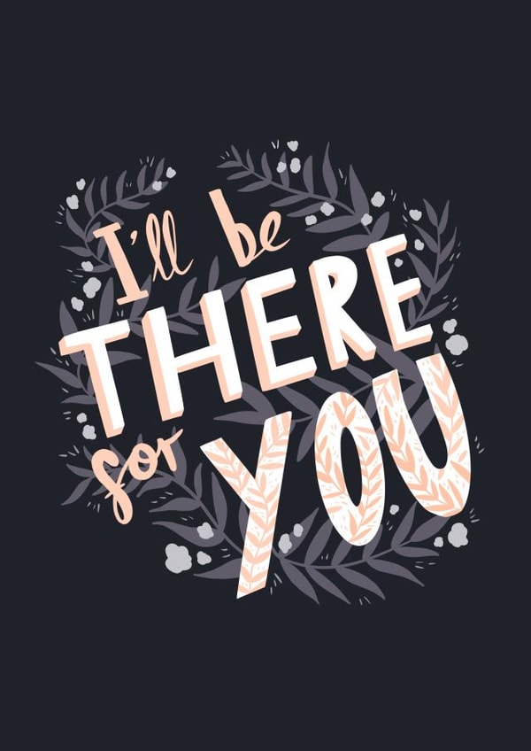 I'll Be There For You created by Amy Harwood
