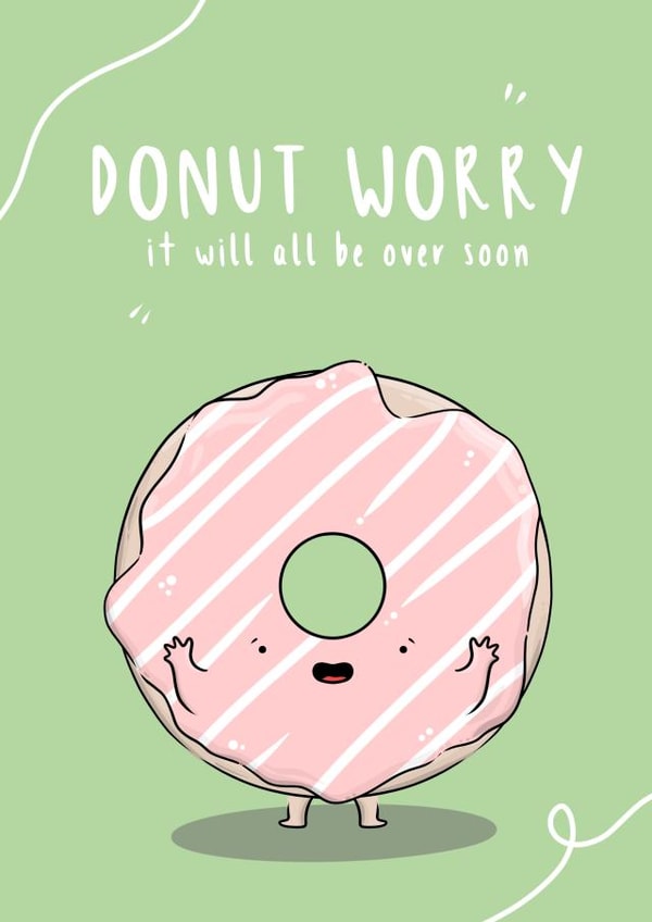 Donut donut worry Just because Card 42534 created by The Tipsy Turtle