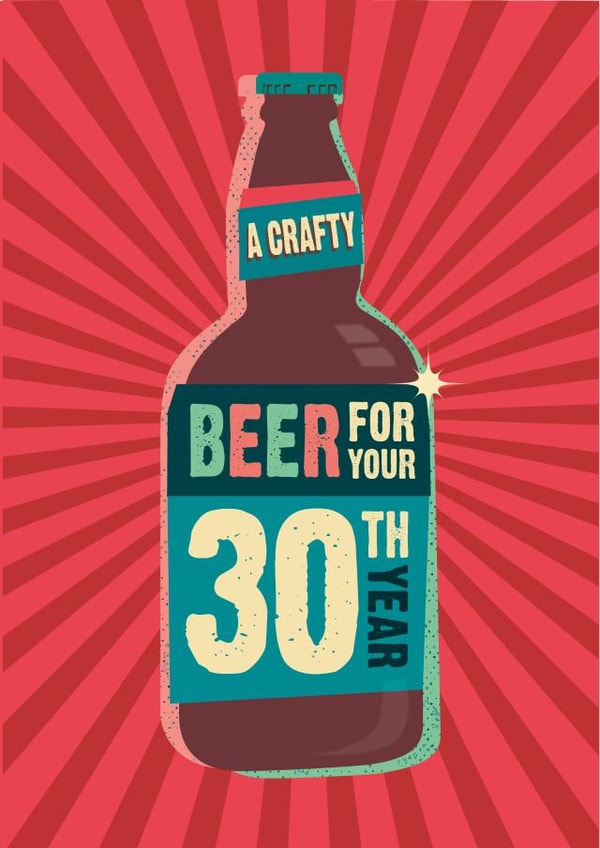 A crafty beer for your 30th year age 30 birthday card created by The Typecast Gallery
