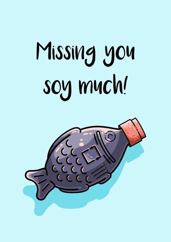 Cute Missing You Soy Much Pun Card created by Flaming Imp