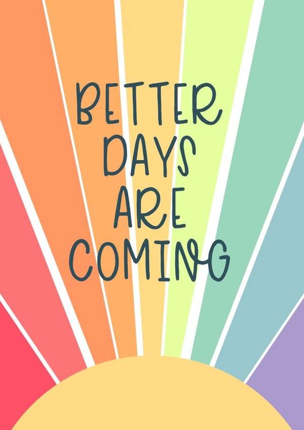 Pretty and Inspirational - Better Days Are Coming card created by Wink Design - Michelle Roberts