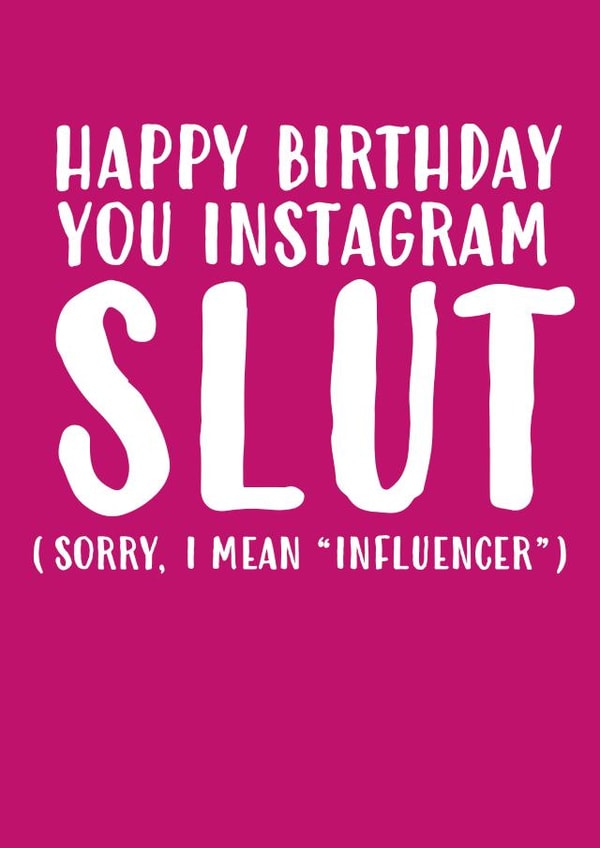 instagram slut Birthday Card 16376 created by Sarcardstic