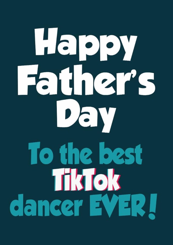 tiktok bestdancer Father's Day Card 17854 created by Tickled Pink