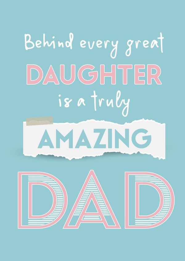 Cute Father's Day Card -  Behind Every Great Daughter Is A Truly Amazing Dad created by Betty Kitten