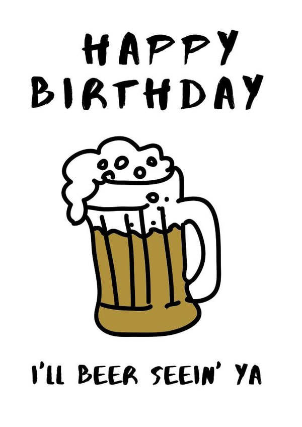 i'll beer Birthday Card 18116 created by ROFLCards