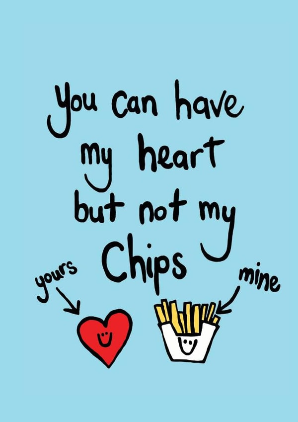 Funny Chips Anniversary Card / Valentines Day Card - Fries - Heart - You Can Have My Heart But Not My Chips created by Peas-in-a-Pod