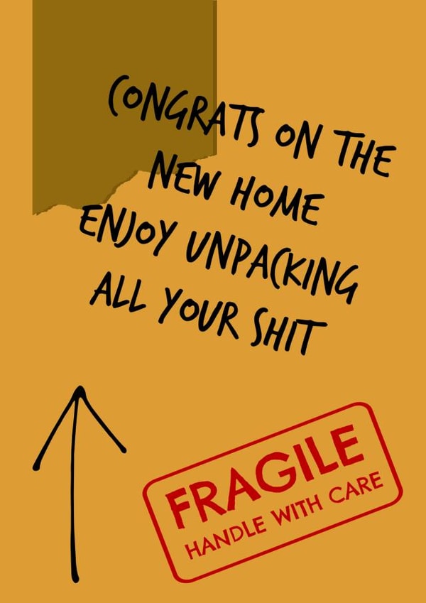 Rude Moving Box New Home Card - Congrats On The New Home - Enjoy Unpacking All Your Shit created by Brogan Thomas