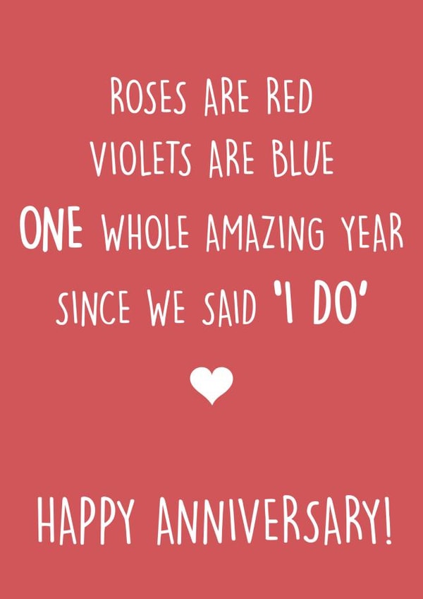 Cute Wedding Anniversary Card - 1 Year - Roses Are Red Violets Are Blue One Whole Amazing Year Since We Said I Do created by SnailMail