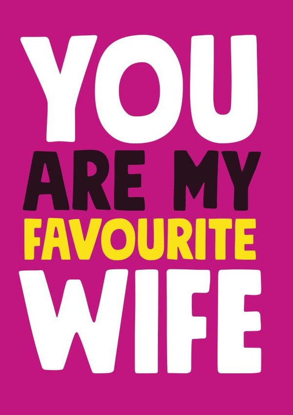 Funny Typography Anniversary Card / Birthday Card / Valentines Day Card - You Are My Favourite Wife created by Roll Creative
