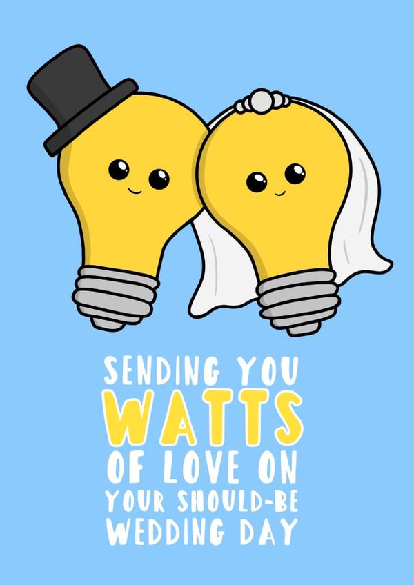 Sending Watts of love - Should- be wedding day - Punny card created by Tori's Little Bubble