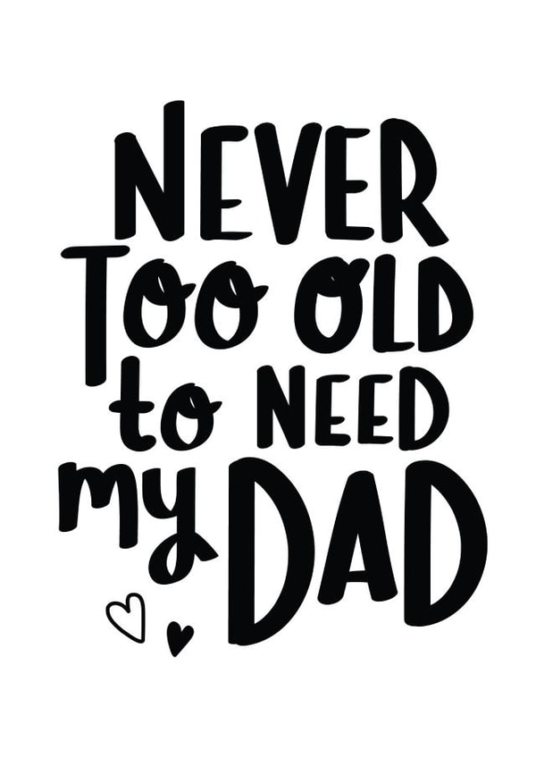 Never too old Father's Day card created by Print is the New Black