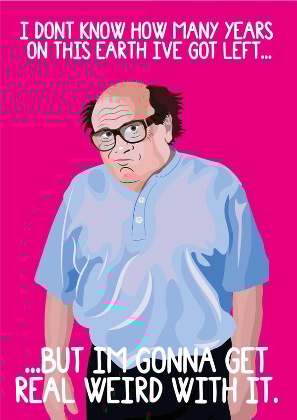 Always Sunny In Philadelphia Frank Reynolds Birthday Card 13590 created by Scott Harris