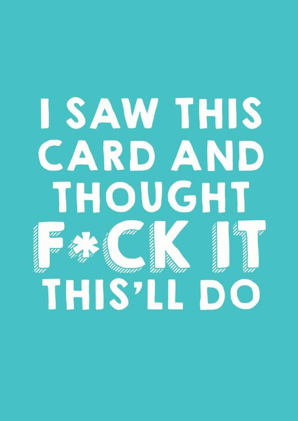 fuck it this will do Birthday Card 18365 created by Lazarus Mule