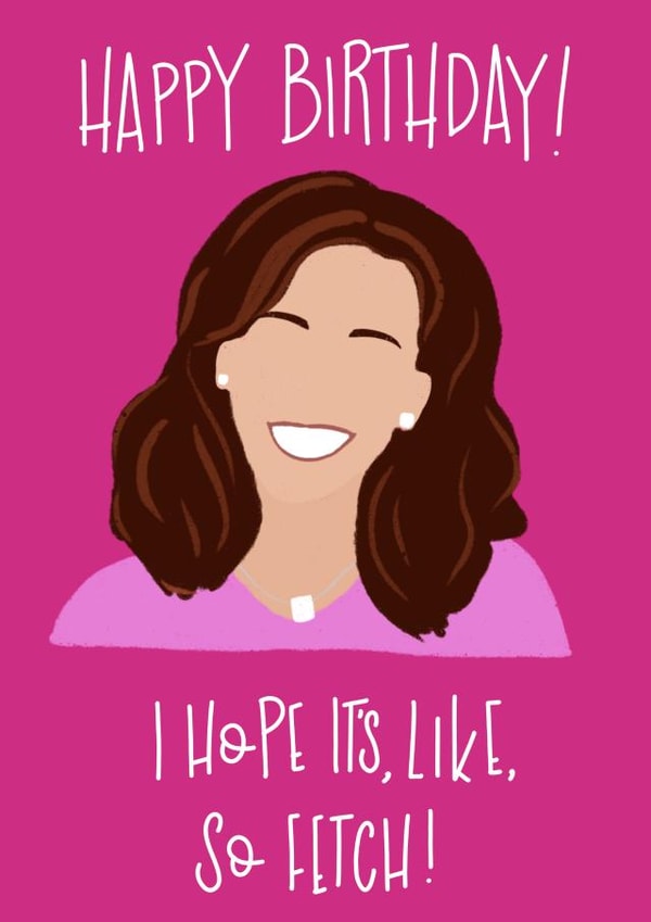 Mean Girls So fetch Birthday Card 13622 created by Laura Did That