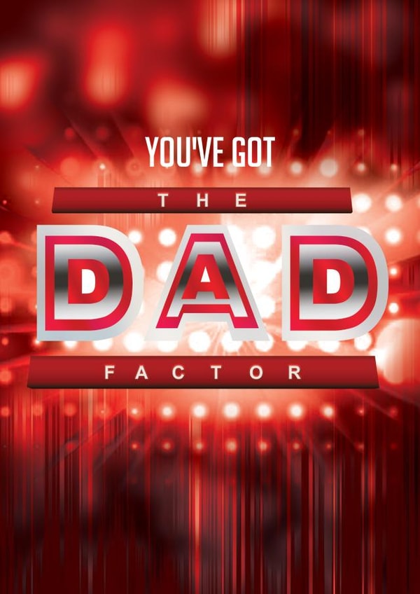 you've got the dad factor dad Father's Day Card 37678 created by Foggish