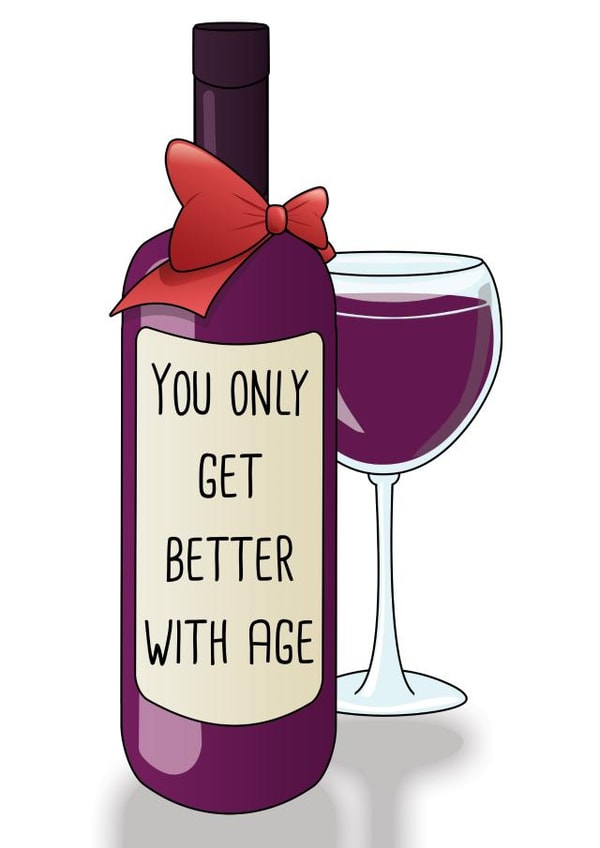 Funny Birthday Card - Wine - You Only Get Better With Age created by DayCards