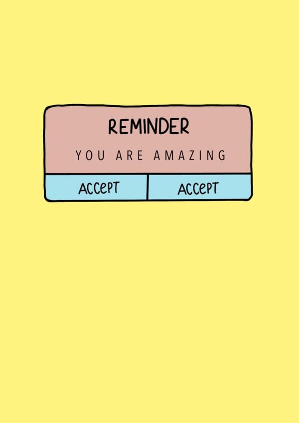 reminder you are amazing Just because Card 18620 created by Jade Deere