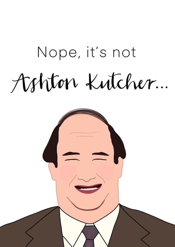 ashton kutcher the office Birthday Card 16610 created by Holly McIver