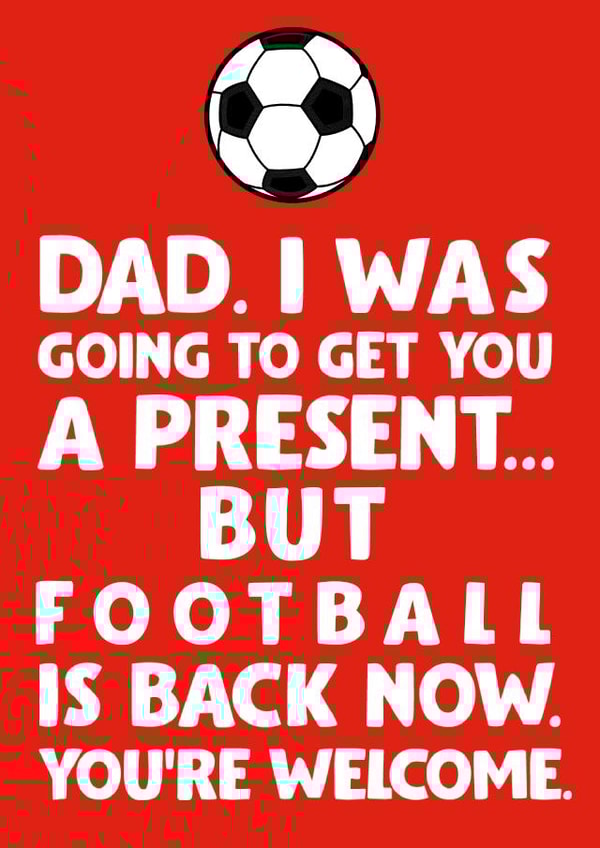 Football's back Father's Day Card created by David Rudd