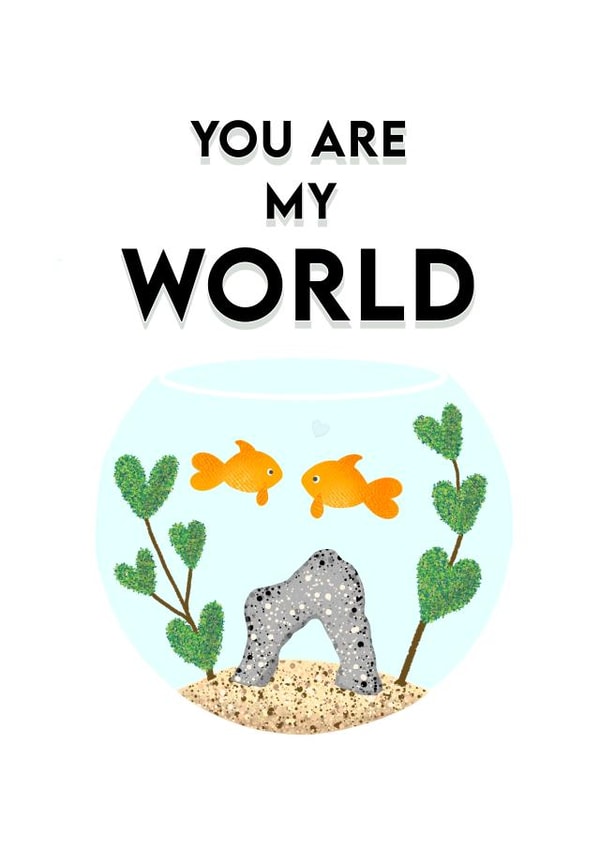 Cute Fish Bowl Pun Anniversary Card - Gold Fish - You Are My World created by Treacle Bum