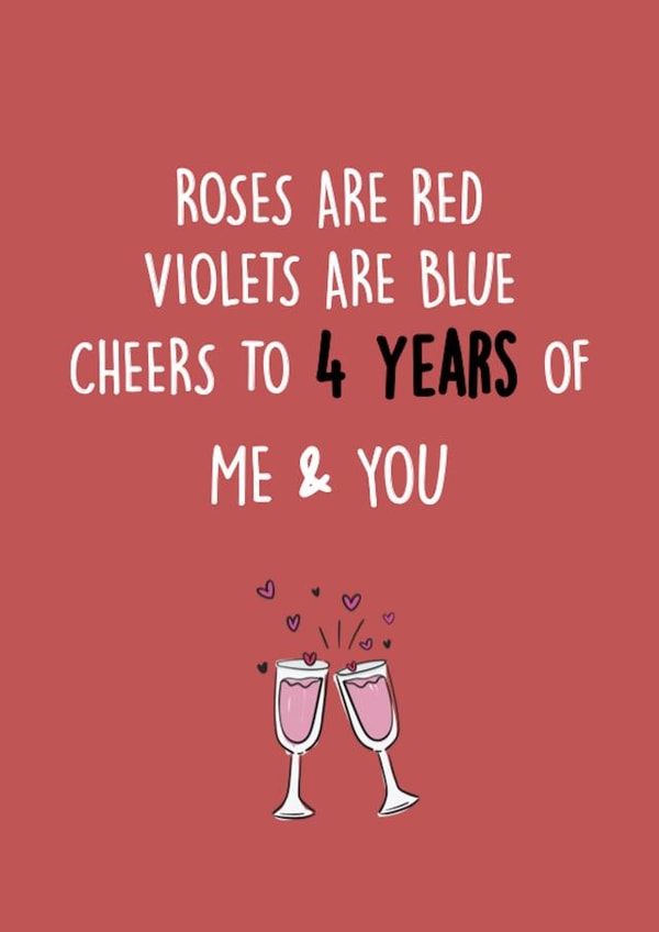 Cute Roses Are Red Anniversary Card - 4 Years - Roses Are Red Violets Are Blue Cheers To 4 Years Of Me & You created by SnailMail