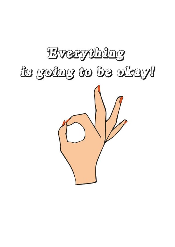 everything is going to be ok don't worry Just because Card 18894 created by The Gifting Knot