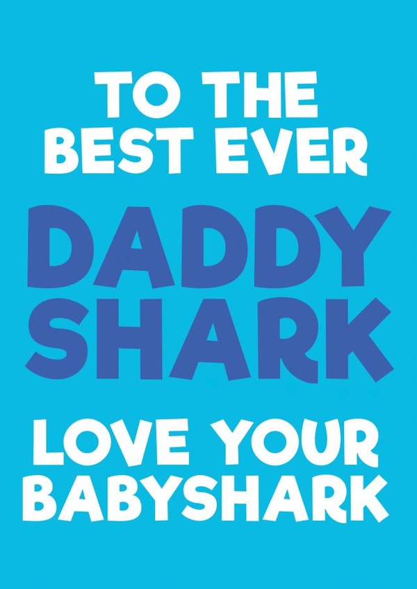 babyshark baby shark Father's Day Card 42984 created by PaperPiranha