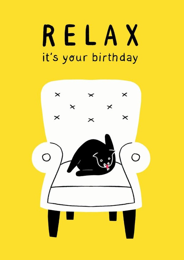 Funny and cheeky birthday card for cat lovers – Relax, it's your birthday created by Stoats & Weasels