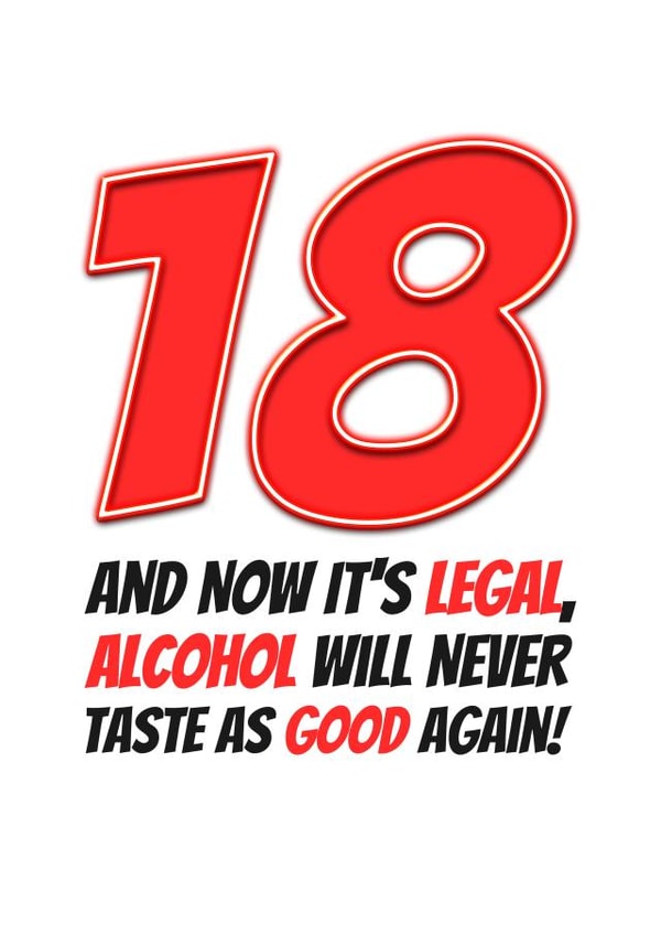 Alcohol Will Never Taste as Good Funny 18th Birthday Card created by Simon