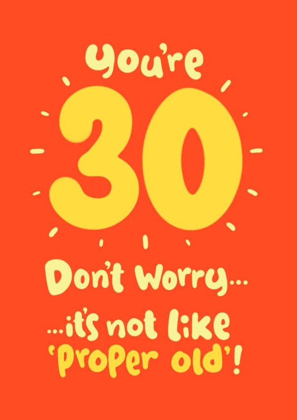 30 it's not 'proper old' created by Pink wink