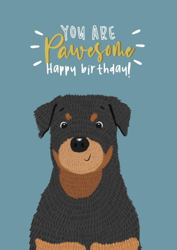 Rottweiler pawsome Birthday Card 17763 created by Lily and Daisy