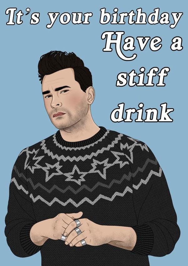 Schitt’s Creek Schitts Birthday Card 15801 created by Lizzy B Draws.