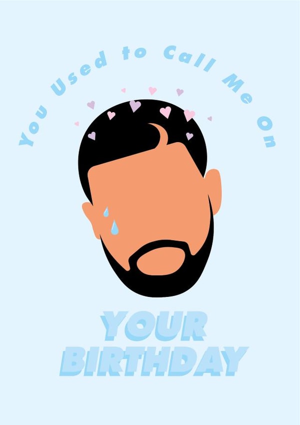 drake pop culture Birthday Card 18122 created by Phoebe Day