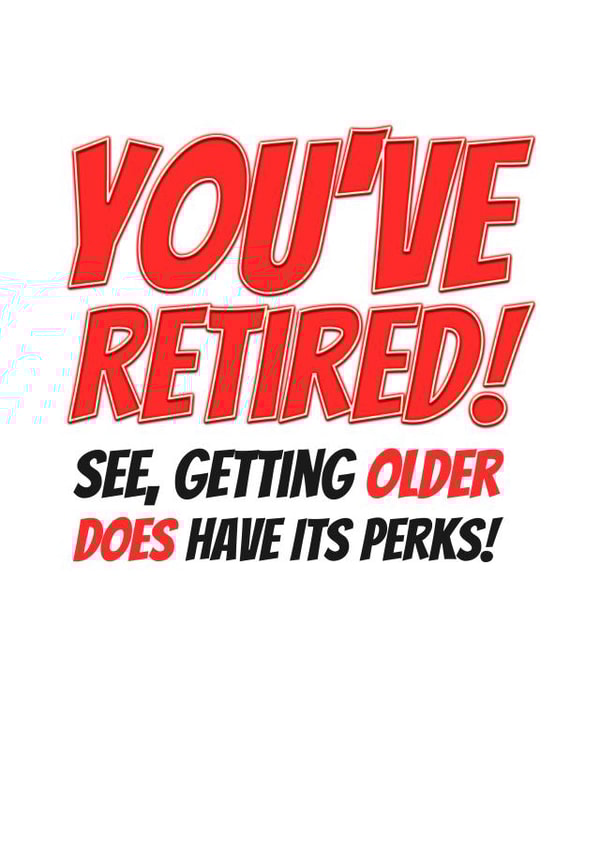 You've Retired Perks Retirement Card created by Simon