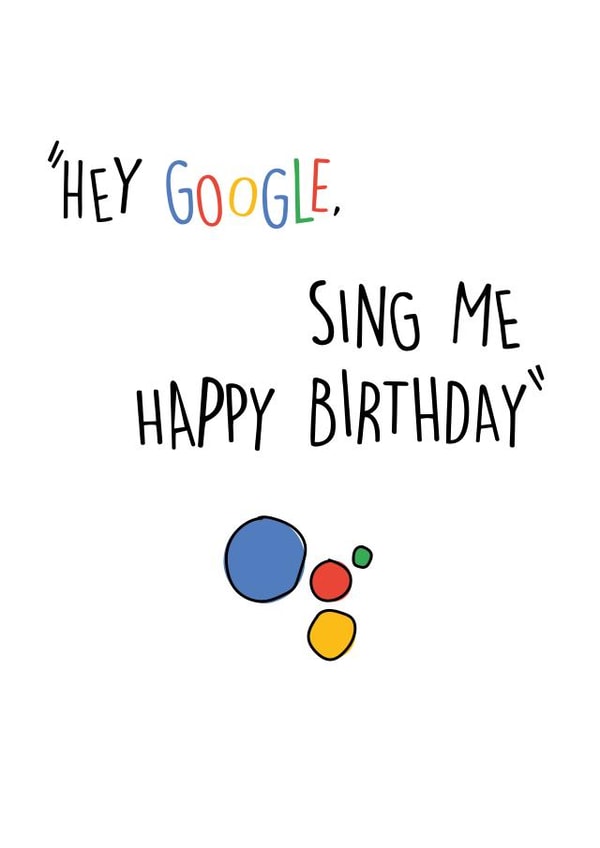 Hey Google, Sing Me Happy Birthday created by Designer By Lockdown