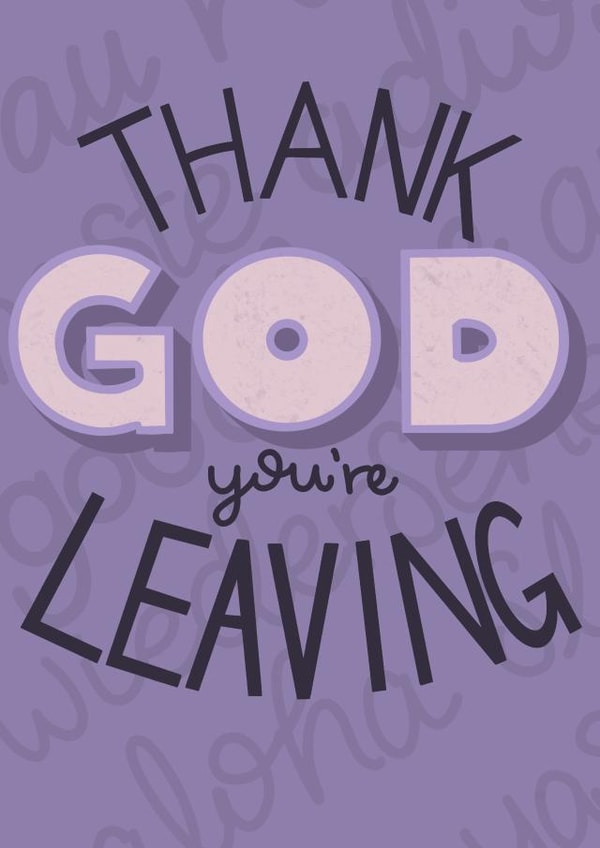 Thank God You're Leaving Card created by Fay Dixon Design