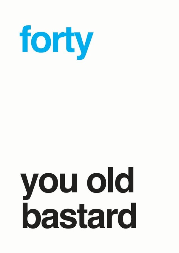 forty fortieth Birthday Card 12939 created by Different Design Co