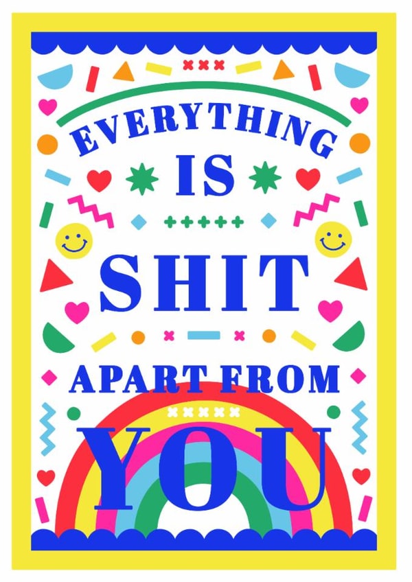 Rude Rainbow Anniversary Card - Confetti - Everything Is Shit Apart From You created by Creative Joy