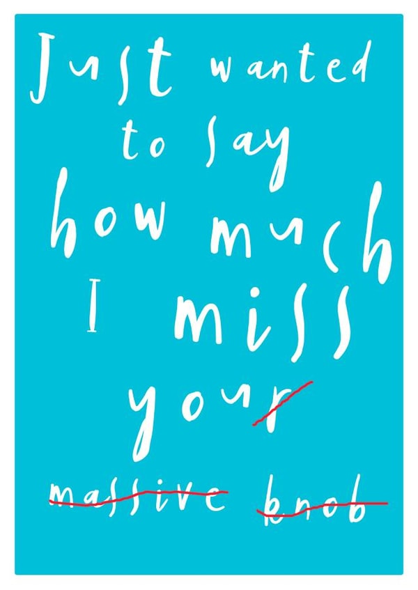 miss you funny Just because Card 7196 created by Giddy Kipper