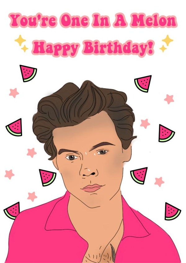 You're one in a melon Harry Styles birthday card created by Spotlight Card Co.