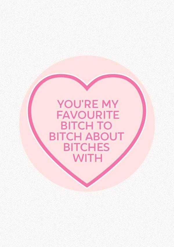 best bitch bestie Birthday Card 9729 created by Brogan Thomas