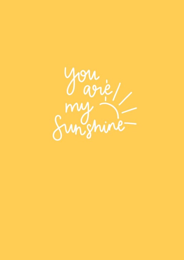 sunshine you are my Love & Friendship Card 33389 created by The Posh Paper co.