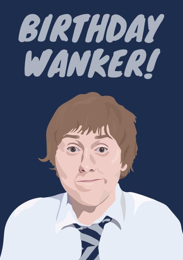 Rude Birthday Card - The Inbetweeners - Birthday Wanker created by TEA Designs